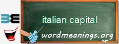 WordMeaning blackboard for italian capital
